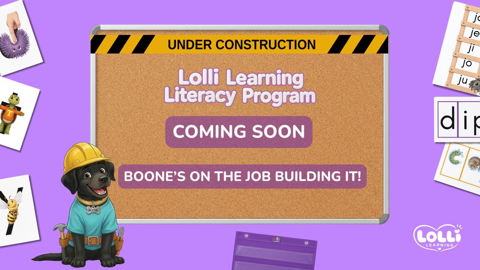 The Lolli Learning Literacy Program — Under Construction, Coming Soon. Boone's on the job building it!